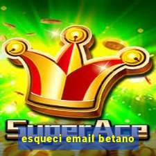 esqueci email betano